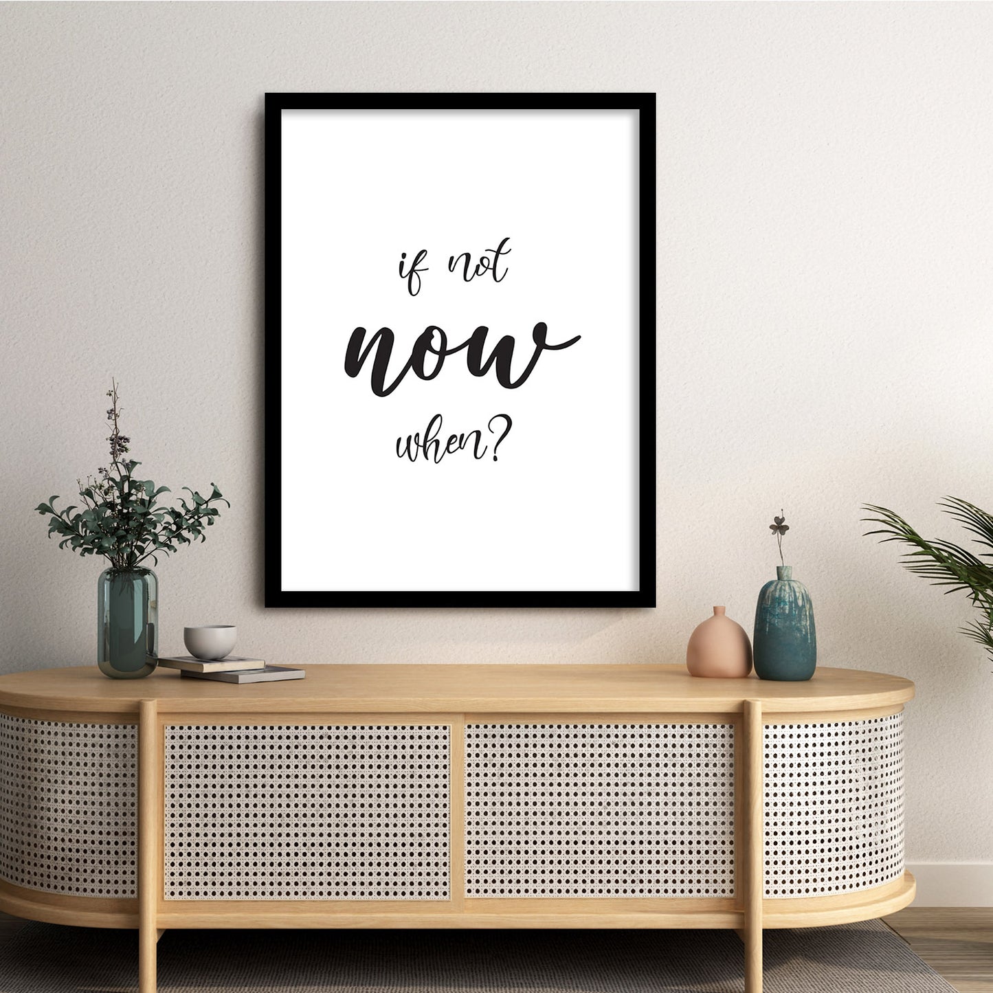 If Not Now When? Motivational Quotes Poster with Frame