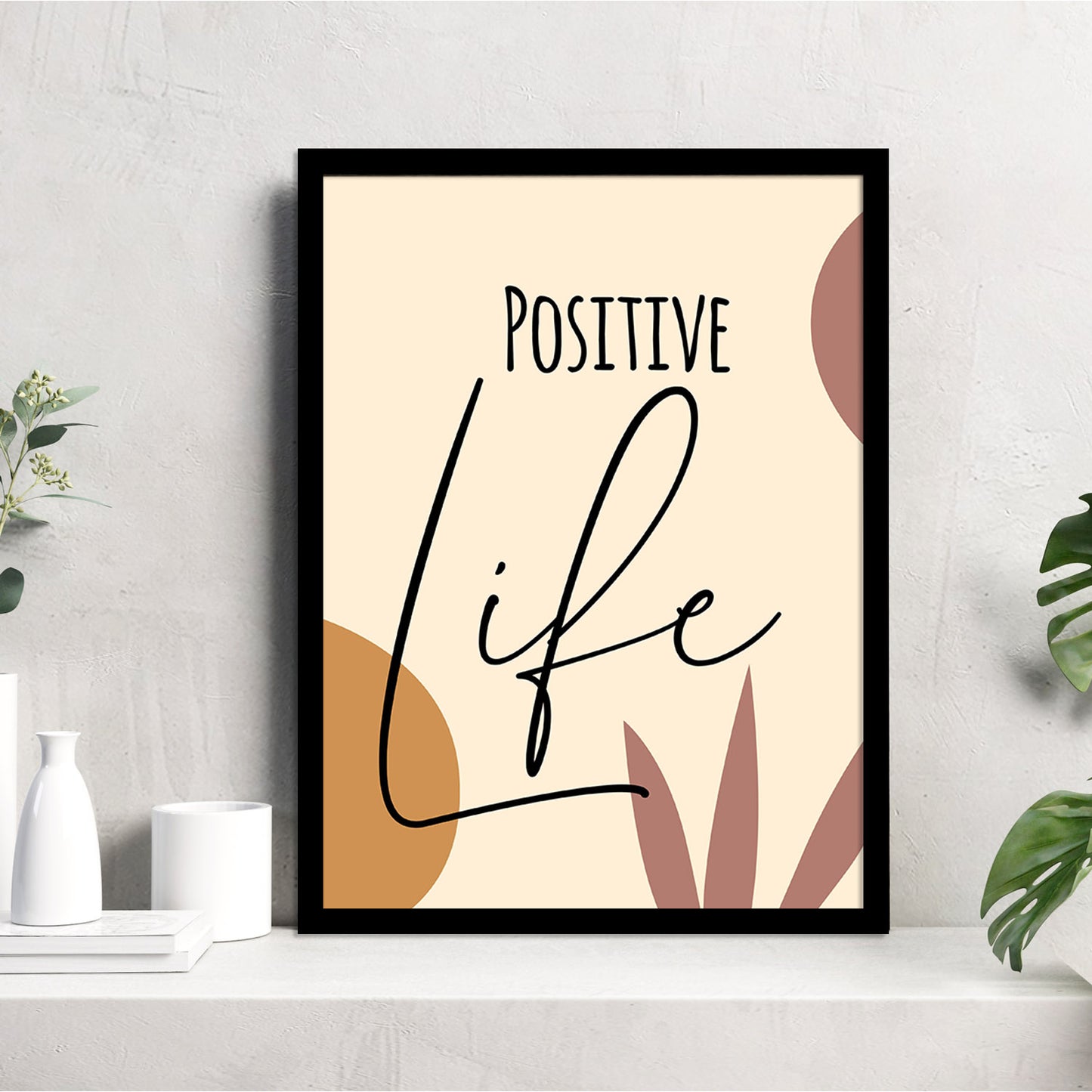 Positive Life Motivational Quotes Poster with Frame