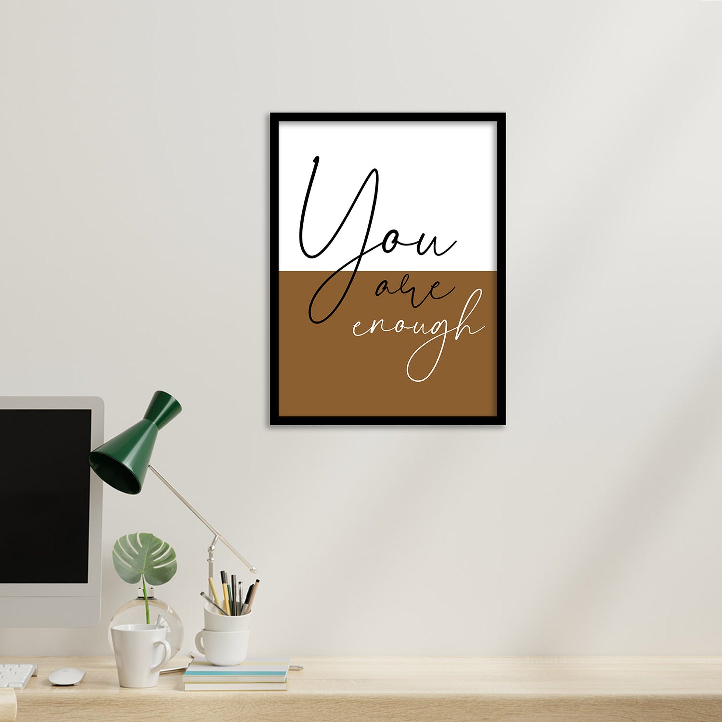 You Are Enough Motivational Quotes Poster with Frame