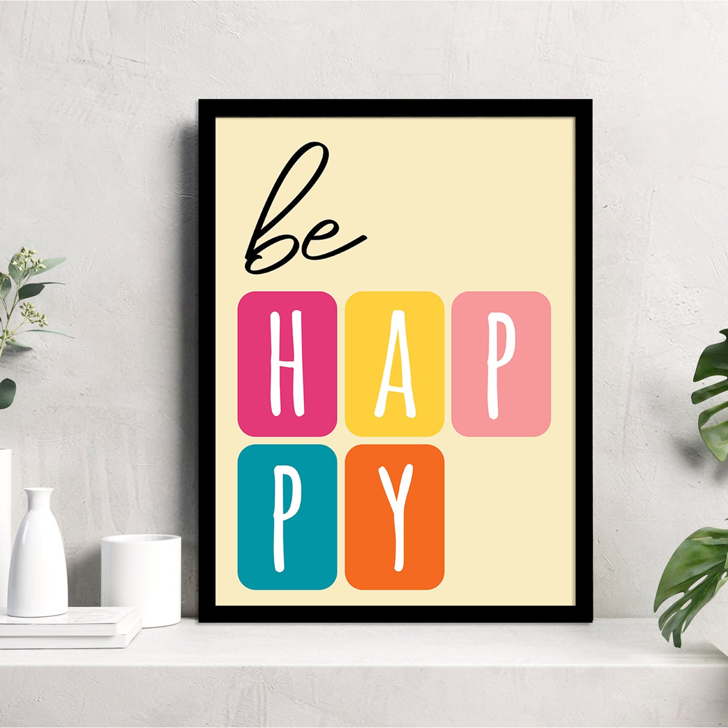 Be Happy Inspiring Quotes Poster with Frame