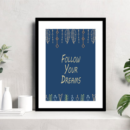 Follow Your Dreams Motivational Quotes Poster with Frame