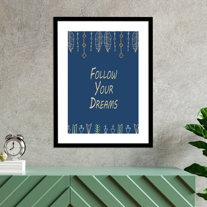 Follow Your Dreams Motivational Quotes Poster with Frame