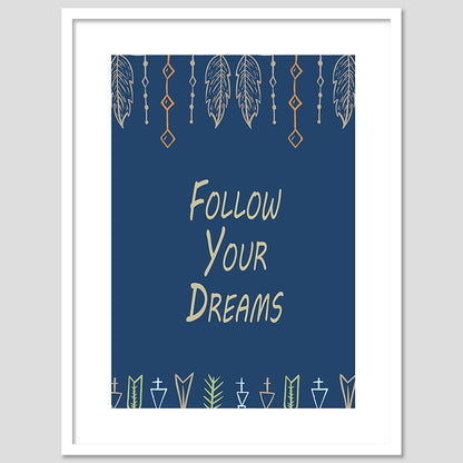 Follow Your Dreams Motivational Quotes Poster with Frame