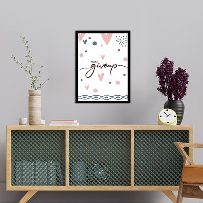 Don't Giveup Inspiring Quotes Poster with Frame